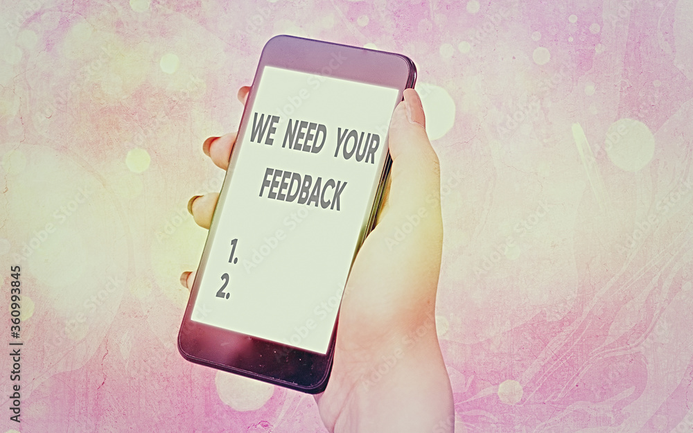 Poster text sign showing we need your feedback. business photo showcasing give us your ideas and suggestion