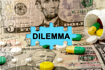 Double exposure. Puzzles depicting pills and dollars with the inscription - DILEMMA