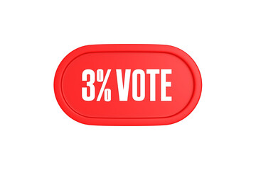 3 Percent Vote 3d sign in red color isolated on white background, 3d illustration.