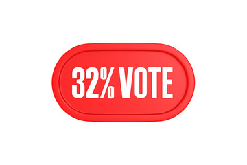 32 Percent Vote 3d sign in red color isolated on white background, 3d illustration.