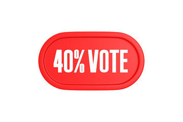 40 Percent Vote 3d sign in red color isolated on white background, 3d illustration.