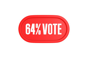 64 Percent Vote 3d sign in red color isolated on white background, 3d illustration.