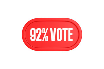 92 Percent Vote 3d sign in red color isolated on white background, 3d illustration.