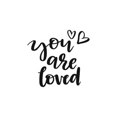 You are loved lettering.Vector illustration on white background. Design element for greeting card, interior poster, t-shirt design.