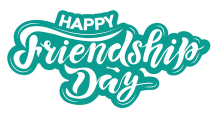 happy friendship day, background, handwrite lettering, calligraphy vector illustrations, international holiday, 