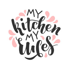My kitchen my rules. Vector lettering composition