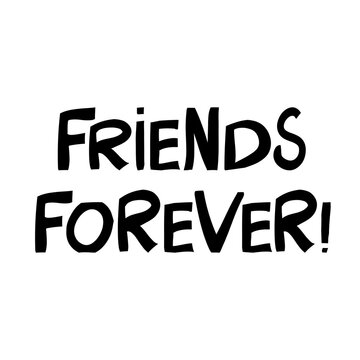 Friends forever. Cute hand drawn lettering in modern scandinavian style. Isolated on white background. Vector stock illustration.