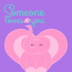Funny elephant with flower. Valentine's day card. Quote someone loves you.