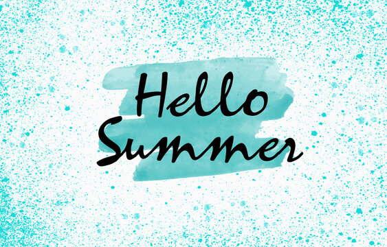 Abstract watercolored grunge splash with handwritten modern calligraphy text "Hello summer".