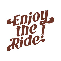 Enjoy the ride!. Best cool inspirational or motivational cycling quote.