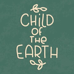 Child of the Earth travel and adventure quote vector design with leaf laurel frame and lettering phrase. Ecology, happiness and wellness saying for a boho summer t-shirt print.