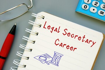 Career concept meaning Legal Secretary Career with phrase on the piece of paper.