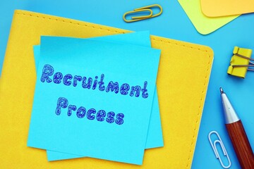 Business concept about Recruitment Process with sign on the piece of paper.