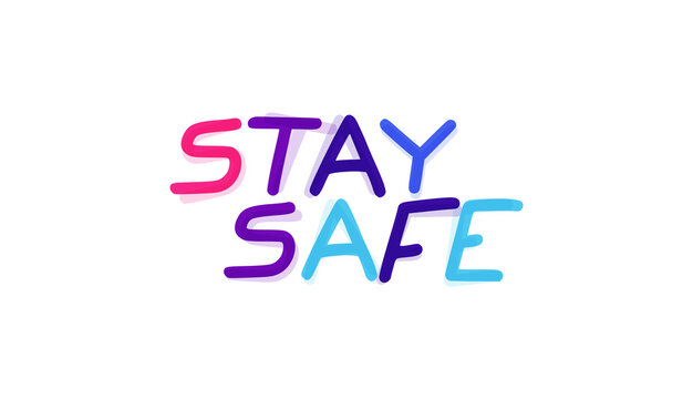 Stay Safe letters hand drawn word icon. Multicolored fun cartoon style font design for sticker, banner, logo or headline