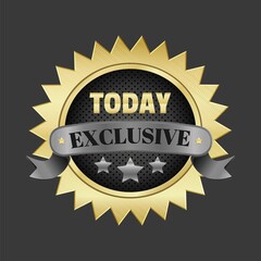 TODAY EXCLUSIVE label on isolated background. Emblem round icon with steel ribbon and gold stars design. Premium badge for sales promotion on metal texture. Luxury product. Vector illustration.