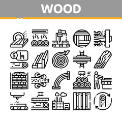 Wood Production Plant Collection Icons Set Vector. Wood Sawmill And Forestry Equipment, Timber And Lumber, Factory And Wooden Fence Concept Linear Pictograms. Monochrome Contour Illustrations