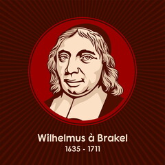 Wilhelmus  Brakel (1635 - 1711) was a contemporary of Gisbertus Voetius and Hermann Witsius and a major representative of the Dutch Further Reformation