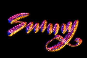 The word Sunny written in bright rainbow particles. Hand drawing isolated on black background