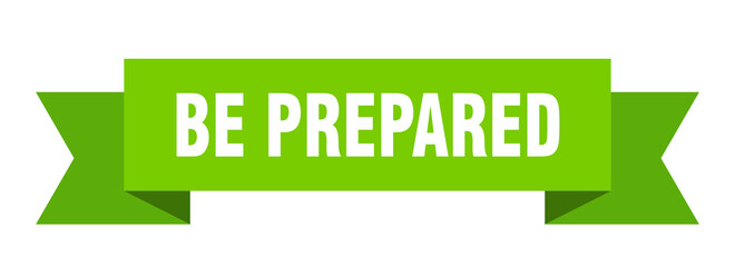 be prepared ribbon. be prepared isolated band sign. be prepared banner