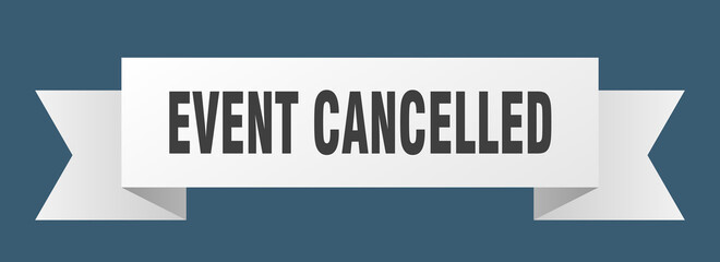 event cancelled ribbon. event cancelled isolated band sign. event cancelled banner