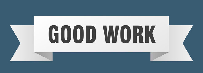 good work ribbon. good work isolated band sign. good work banner