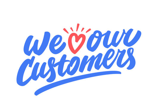  We love our customers. Vector lettering.