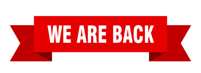 we are back ribbon. we are back isolated band sign. we are back banner