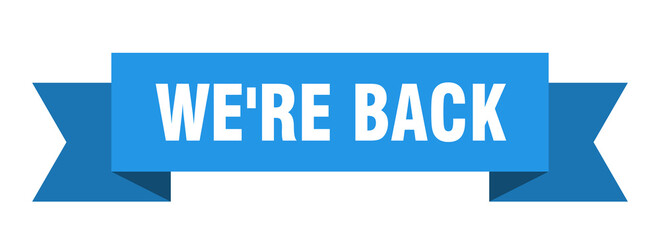 we're back ribbon. we're back isolated band sign. we're back banner