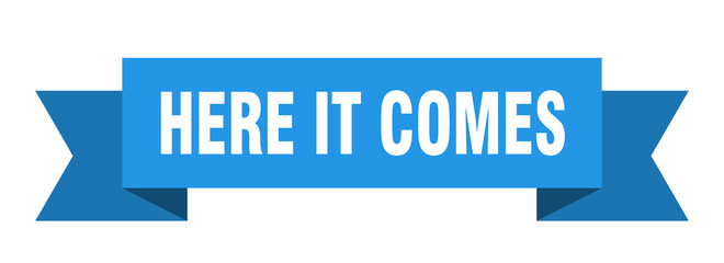 here it comes ribbon. here it comes isolated band sign. here it comes banner