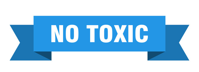 no toxic ribbon. no toxic isolated band sign. no toxic banner