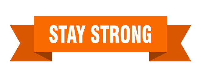 stay strong ribbon. stay strong isolated band sign. stay strong banner