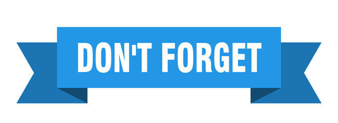 don't forget ribbon. don't forget isolated band sign. don't forget banner