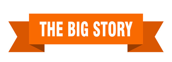 the big story ribbon. the big story isolated band sign. the big story banner