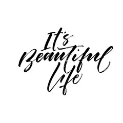 It's beautiful life phrase. Hand drawn brush style modern calligraphy. Vector illustration of handwritten lettering. 