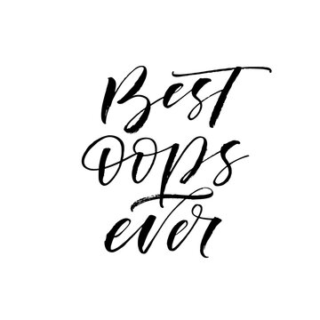 Best oops ever card. Lettering about birth of children. Hand drawn brush style modern calligraphy. Vector illustration of handwritten lettering. 