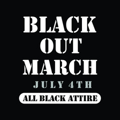 Black Out March July 4th Sign. Design of Protest Banner. Vector logo Illustration.