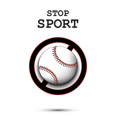 Sign stop and baseball ball. Stop sport. Cancellation of sports tournaments. Pattern design. Vector illustration