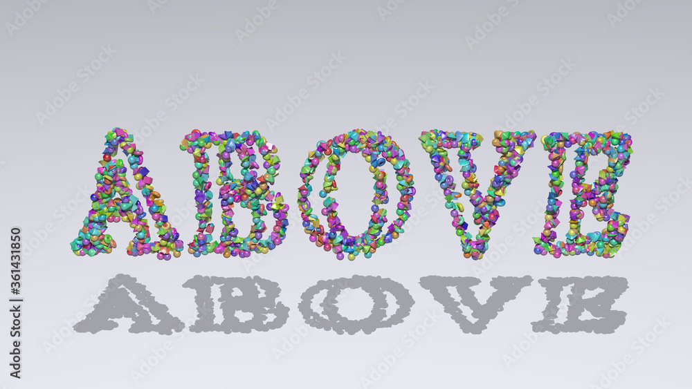 Poster colorful 3d writting of above text with small objects over a white background and matching shadow. v