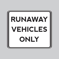 Run away vehicle only road sign