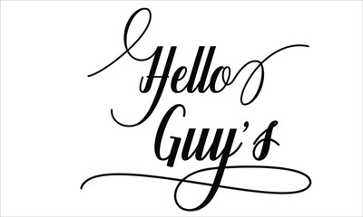 Hello Guy’s Calligraphic Cursive Typographic Text on White Background