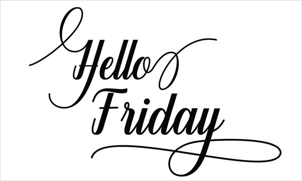 Hello Friday Calligraphic Cursive Typographic Text on White Background