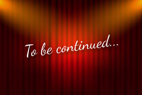 To be continued handwrite title on red round background. Old movie circle ending screen. Vector stock illustration.