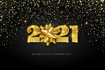 Szczęśliwego Nowego Roku 2021, koncepcja kartki noworocznej w języku polskim z opadającym złotym konfetti, dużym błyszczącym napisem oraz złotą wstążką z kokardą