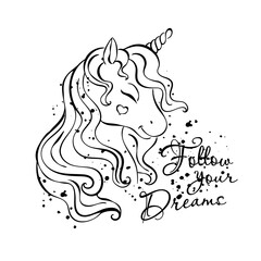 Art Unicorn drawing. Follow your dreams text. Fashion illustration drawing in modern style for clothes. Fashionable ink style.