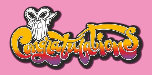 Congratulations - Typography, Lettering, Handwritten for greeting. Congratulations card. Hand lettering. Modern brush calligraphy. Handwritten phrase. Greeting card with a gift. Vector lettering.