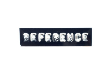 Embossed letter in word reference on black banner with white background