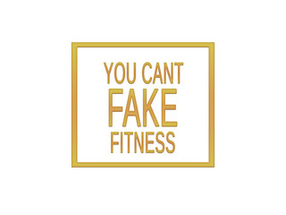 You Can't Fake Fitness 