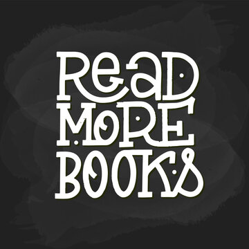 Read more books lettering statement. Unique lettering read more books