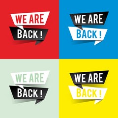 Modern design we are back text on speech bubbles concept. Vector illustration