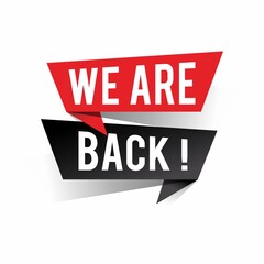 Modern design we are back text on speech bubbles concept. Vector illustration